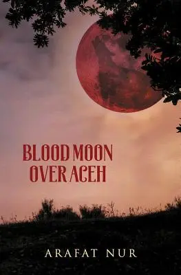 Lune de sang au-dessus d'Aceh - Blood Moon Over Aceh