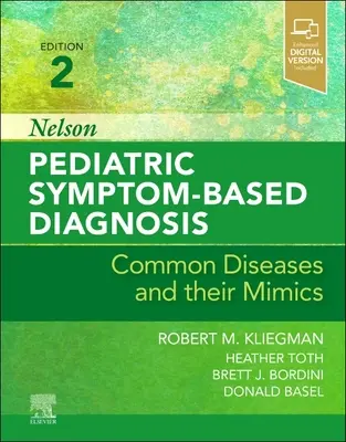 Nelson Pediatric Symptom-Based Diagnosis : Les maladies courantes et leurs mimiques - Nelson Pediatric Symptom-Based Diagnosis: Common Diseases and Their Mimics