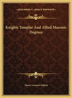 Templiers et degrés maçonniques alliés - Knights Templar And Allied Masonic Degrees