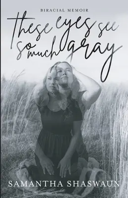 Ces yeux voient tellement de gris - These Eyes See So Much Gray