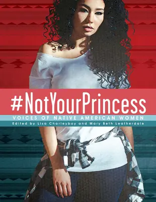 #Notyourprincess : Voix de femmes amérindiennes - #Notyourprincess: Voices of Native American Women