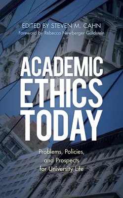 L'éthique universitaire aujourd'hui : Problèmes, politiques et perspectives pour la vie universitaire - Academic Ethics Today: Problems, Policies, and Prospects for University Life