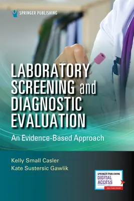 Dépistage et évaluation diagnostique en laboratoire : Une approche fondée sur des données probantes - Laboratory Screening and Diagnostic Evaluation: An Evidence-Based Approach