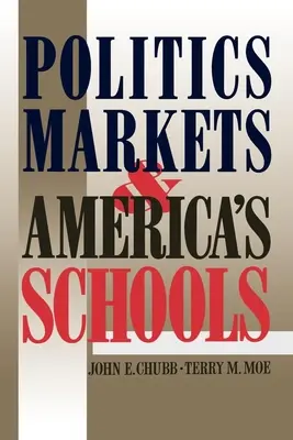 Politique, marchés et écoles américaines - Politics, Markets, and America's Schools