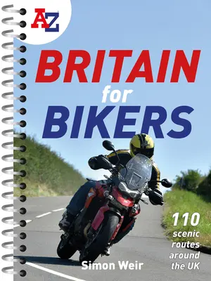 A-Z Britain for Bikers : 100 itinéraires panoramiques autour du Royaume-Uni : 100 itinéraires panoramiques autour du Royaume-Uni - A A-Z Britain for Bikers: 100 Scenic Routes Around the UK: 100 Scenic Routes Around the UK