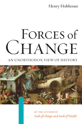 Les forces du changement : Une vision non orthodoxe de l'histoire - Forces of Change: An Unorthodox View of History