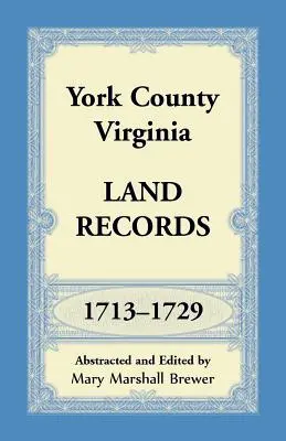 Comté de York, Virginie, Registres fonciers, 1713-1729 - York County, Virginia Land Records, 1713-1729