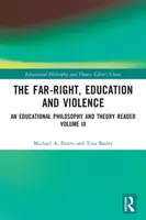 L'extrême droite, l'éducation et la violence : Un lecteur de philosophie et de théorie de l'éducation Volume IX - The Far-Right, Education and Violence: An Educational Philosophy and Theory Reader Volume IX