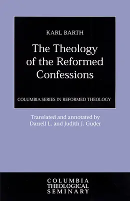 Théologie des confessions réformées - Theology of the Reformed Confessions