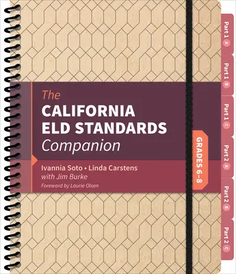 Le guide des normes de l'Eld de Californie, de la 6e à la 8e année - The California Eld Standards Companion, Grades 6-8
