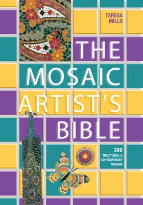 La Bible de l'artiste mosaïste : 300 motifs traditionnels et contemporains - The Mosaic Artist's Bible: 300 Traditional and Contemporary Designs