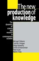 La nouvelle production de la connaissance : La dynamique de la science et de la recherche dans les sociétés contemporaines - The New Production of Knowledge: The Dynamics of Science and Research in Contemporary Societies