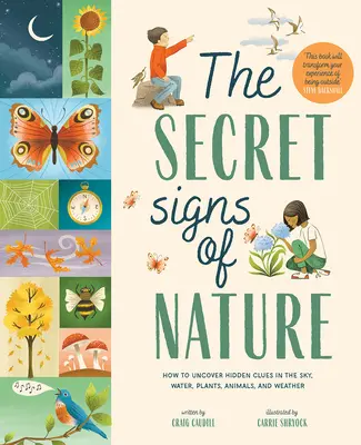 Les signes secrets de la nature : Comment découvrir les indices cachés dans le ciel, l'eau, les plantes, les animaux et le temps. - The Secret Signs of Nature: How to Uncover Hidden Clues in the Sky, Water, Plants, Animals, and Weather