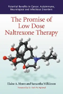 Les promesses de la thérapie à base de naltrexone à faible dose : Avantages potentiels pour le cancer, les maladies auto-immunes, neurologiques et infectieuses - Promise of Low Dose Naltrexone Therapy: Potential Benefits in Cancer, Autoimmune, Neurological and Infectious Disorders