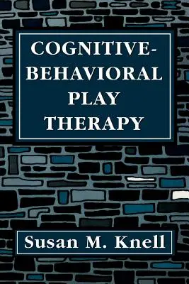 Thérapie cognitive et comportementale par le jeu - Cognitive-Behavioral Play Therapy