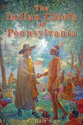 Les chefs indiens de Pennsylvanie - The Indian Chiefs of Pennsylvania