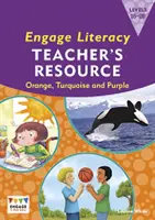 Engage Literacy Teacher's Resource Book Levels 15-20 Orange, Turquoise et Purple - Engage Literacy Teacher's Resource Book Levels 15-20 Orange, Turquoise and Purple