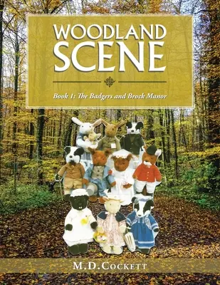 La scène des bois : Livre 1 : Les blaireaux et le manoir de Brock - Woodland Scene: Book 1: the Badgers and Brock Manor