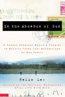 En l'absence de soleil : La promesse d'une Américaine d'origine coréenne de réunir les trois générations perdues de sa famille - In the Absence of Sun: A Korean American Woman's Promise to Reunite Three Lost Generations of Her Family