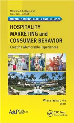 Marketing de l'hôtellerie et comportement du consommateur : Créer des expériences mémorables - Hospitality Marketing and Consumer Behavior: Creating Memorable Experiences