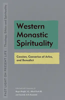 Spiritualité monastique occidentale : Cassien, Césaire d'Arles et Benoît - Western Monastic Spirituality: Cassian, Caesarius of Arles, and Benedict