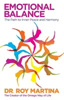 L'équilibre émotionnel - Le chemin vers la paix intérieure et l'harmonie - Emotional Balance - The Path to Inner Peace and Harmony
