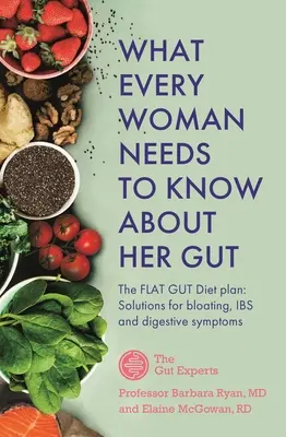 Ce que chaque femme doit savoir sur ses intestins - What Every Woman Needs to Know about Her Gut