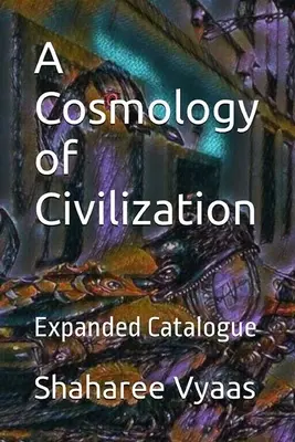 Une cosmologie de la civilisation - A Cosmology of Civilization