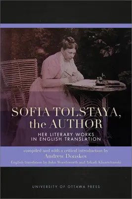 Sofia Tolstaya, l'auteur : Ses œuvres littéraires en traduction anglaise - Sofia Tolstaya, the Author: Her Literary Works in English Translation