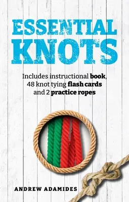 Kit de nœuds essentiels : Comprend un livre d'instruction, 48 cartes flash sur les nœuds et 2 cordes d'entraînement. - Essential Knots Kit: Includes Instructional Book, 48 Knot Tying Flash Cards and 2 Practice Ropes