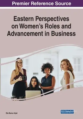 Perspectives orientales sur les rôles et l'avancement des femmes dans l'entreprise - Eastern Perspectives on Women's Roles and Advancement in Business