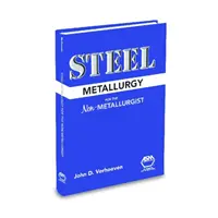 Métallurgie de l'acier pour le non-métallurgiste - Steel Metallurgy for the Non-Metallurgist