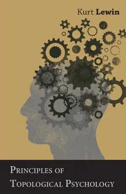 Principes de la psychologie topologique - Principles of Topological Psychology