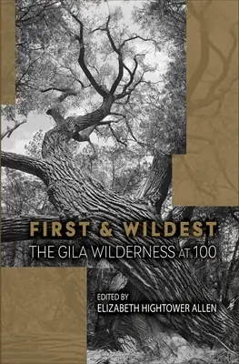 Le premier et le plus sauvage : la nature sauvage de Gila à 100 ans - First and Wildest: The Gila Wilderness at 100