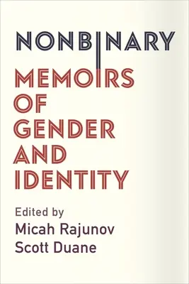 Nonbinaire : Mémoires de genre et d'identité - Nonbinary: Memoirs of Gender and Identity