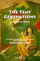 Générations de tentes - Poèmes palestiniens - Tent Generations - Palestinian Poems