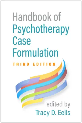 Manuel de formulation des cas de psychothérapie, troisième édition - Handbook of Psychotherapy Case Formulation, Third Edition