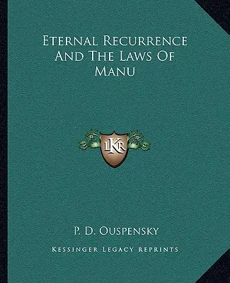 L'éternelle récurrence et les lois de Manu - Eternal Recurrence and the Laws of Manu