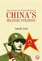 Le concept de défense active dans la stratégie militaire chinoise - Concept of Active Defence in China's Military Strategy