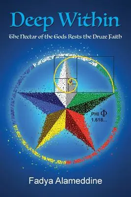 Au plus profond de soi : Le nectar des dieux est le fondement de la foi druze - Deep Within: The Nectar of the Gods Rests the Druze Faith