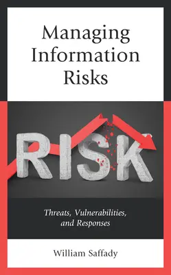 Gestion des risques liés à l'information : Menaces, vulnérabilités et réponses - Managing Information Risks: Threats, Vulnerabilities, and Responses