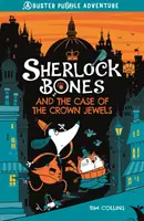 Sherlock Bones et l'affaire des joyaux de la couronne - Sherlock Bones and the Case of the Crown Jewels