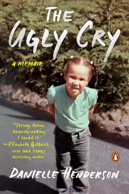 Le cri de laideur : comment je suis devenu une personne (malgré les conseils horribles de ma grand-mère) - The Ugly Cry: How I Became a Person (Despite My Grandmother's Horrible Advice)