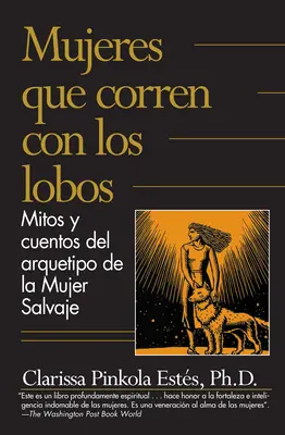 Mujeres Que Corren Con Los Lobos / Les femmes qui courent avec les loups - Mujeres Que Corren Con Los Lobos / Women Who Run with the Wolves