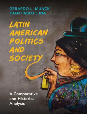 Politique et société latino-américaines : Une analyse comparative et historique - Latin American Politics and Society: A Comparative and Historical Analysis