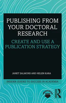 Publier à partir de votre recherche doctorale : Créer et utiliser une stratégie de publication - Publishing from Your Doctoral Research: Create and Use a Publication Strategy