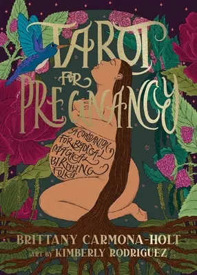 Tarot pour la grossesse : Un compagnon pour les personnes radicalement magiques qui accouchent - Tarot for Pregnancy: A Companion for Radical Magical Birthing Folks