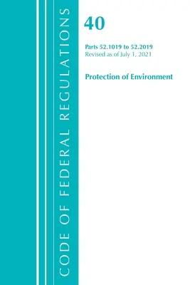 Code of Federal Regulations, Title 40 Protection of the Environment 52.1019-52.2019, Révisé le 1er juillet 2021 - Code of Federal Regulations, Title 40 Protection of the Environment 52.1019-52.2019, Revised as of July 1, 2021