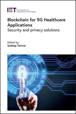 Blockchain pour les applications de santé 5g : Solutions en matière de sécurité et de confidentialité - Blockchain for 5g Healthcare Applications: Security and Privacy Solutions