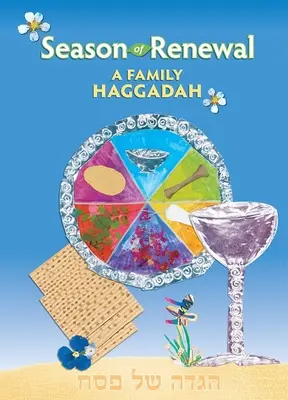 La saison du renouveau : Une Haggadah familiale - Season of Renewal: A Family Haggadah